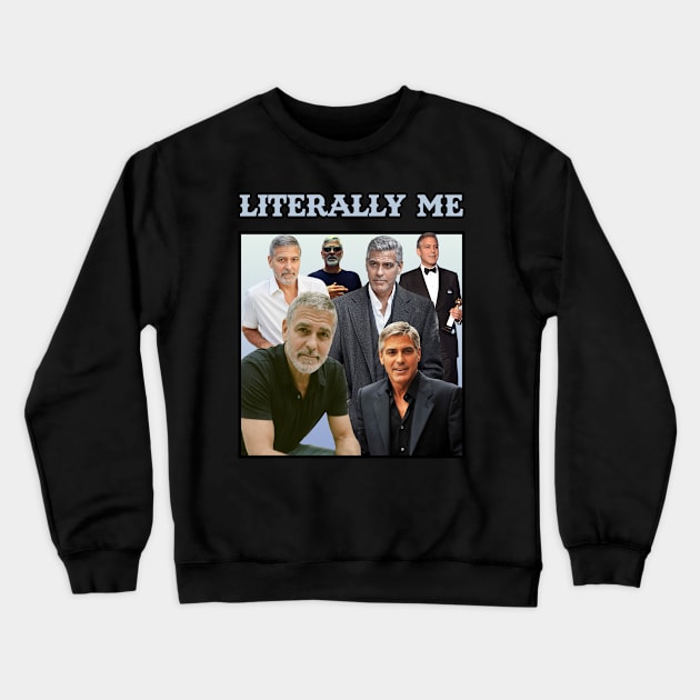 Literally Me (George Clooney) Crewneck Sweatshirt by Literally Me